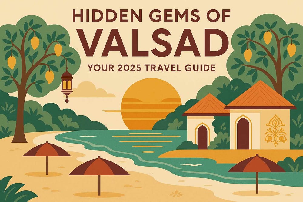 Hidden Gems of Valsad- Your 2025 Travel Guide