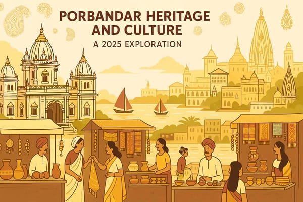 Porbandar Heritage and Culture- A 2025 Exploration
