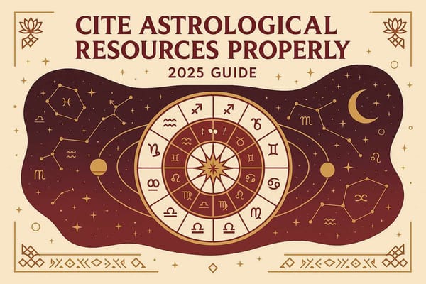 Cite Astrological Resources Properly: 2025 Guide